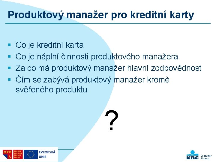 Produktový manažer pro kreditní karty § § Co je kreditní karta Co je náplní