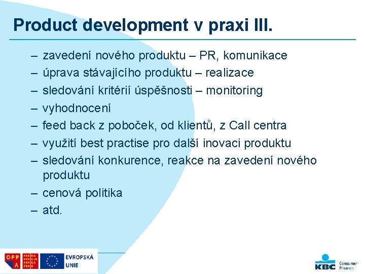 Product development v praxi III. – – – – zavedení nového produktu – PR,