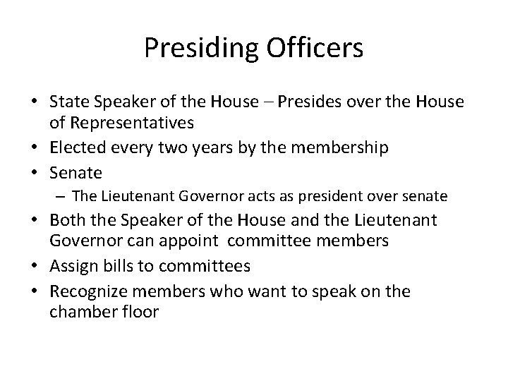 Presiding Officers • State Speaker of the House – Presides over the House of