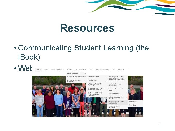 Resources • Communicating Student Learning (the i. Book) • Website: www. lss. yukonschools. ca