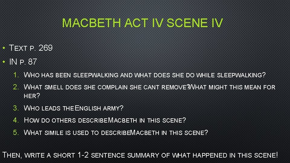 MACBETH ACT IV SCENE IV • TEXT P. 269 • IN P. 87 1.