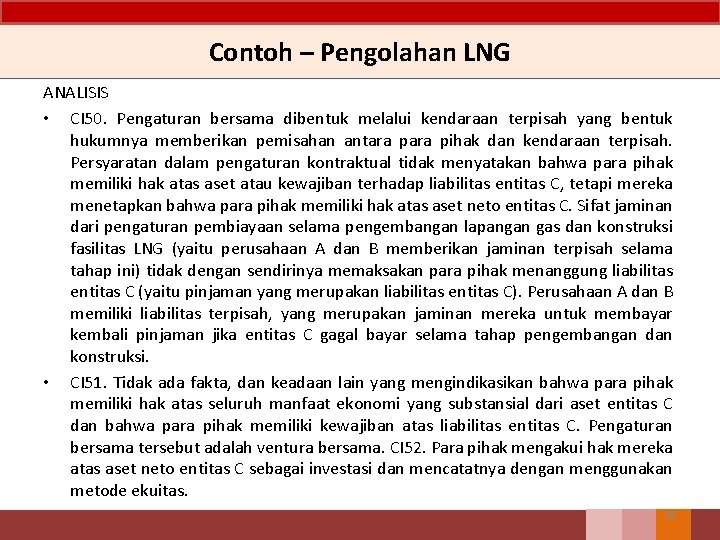 Contoh – Pengolahan LNG ANALISIS • CI 50. Pengaturan bersama dibentuk melalui kendaraan terpisah