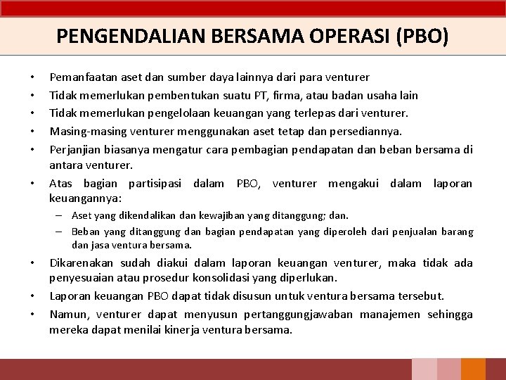 PENGENDALIAN BERSAMA OPERASI (PBO) • • • Pemanfaatan aset dan sumber daya lainnya dari