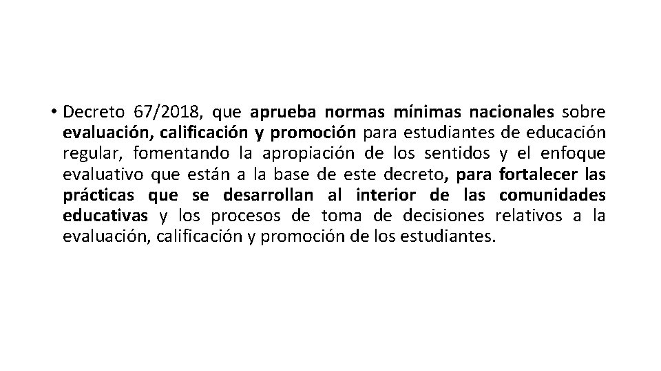  • Decreto 67/2018, que aprueba normas mínimas nacionales sobre evaluación, calificación y promoción