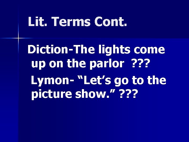 Lit. Terms Cont. Diction-The lights come up on the parlor ? ? ? Lymon-