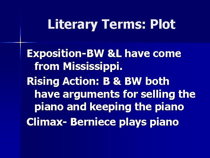 Literary Terms: Plot Exposition-BW &L have come from Mississippi. Rising Action: B & BW