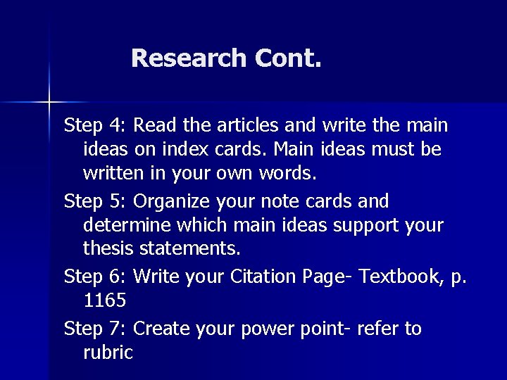 Research Cont. Step 4: Read the articles and write the main ideas on index