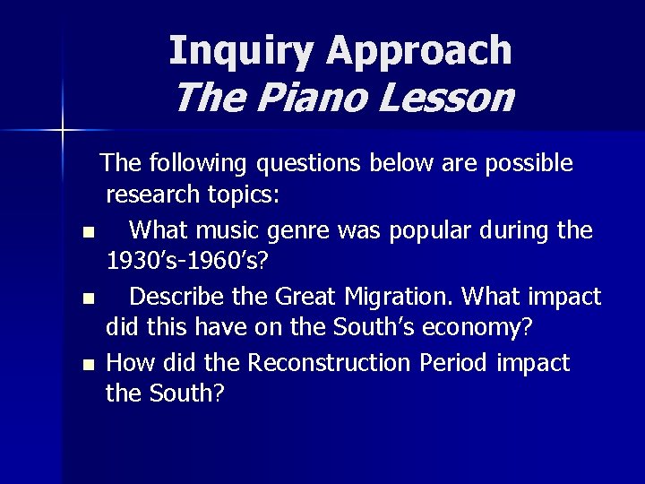 Inquiry Approach The Piano Lesson The following questions below are possible research topics: n