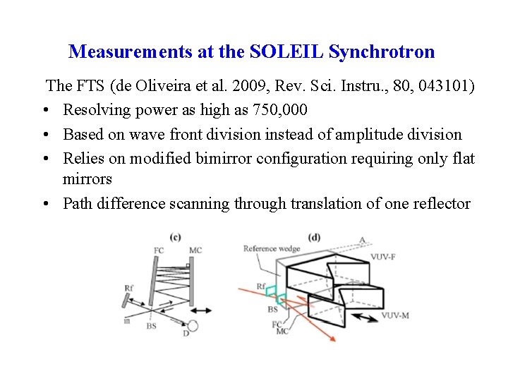 Measurements at the SOLEIL Synchrotron The FTS (de Oliveira et al. 2009, Rev. Sci.