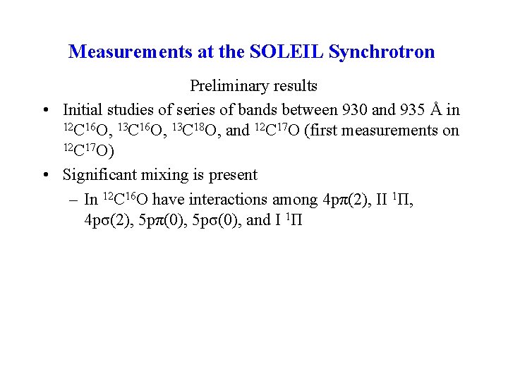 Measurements at the SOLEIL Synchrotron Preliminary results • Initial studies of series of bands