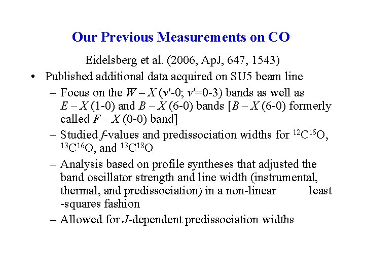 Our Previous Measurements on CO Eidelsberg et al. (2006, Ap. J, 647, 1543) •