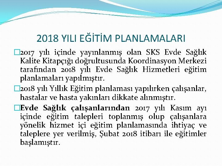 2018 YILI EĞİTİM PLANLAMALARI � 2017 yılı içinde yayınlanmış olan SKS Evde Sağlık Kalite