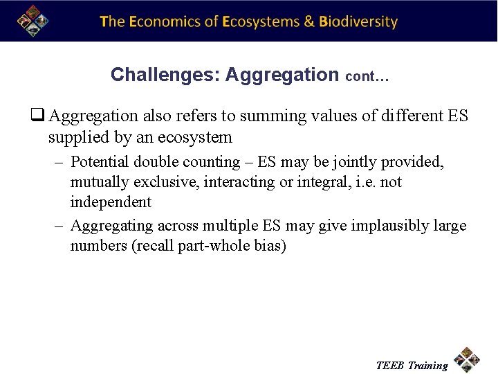 Challenges: Aggregation cont… q Aggregation also refers to summing values of different ES supplied