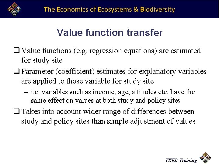 Value function transfer q Value functions (e. g. regression equations) are estimated for study