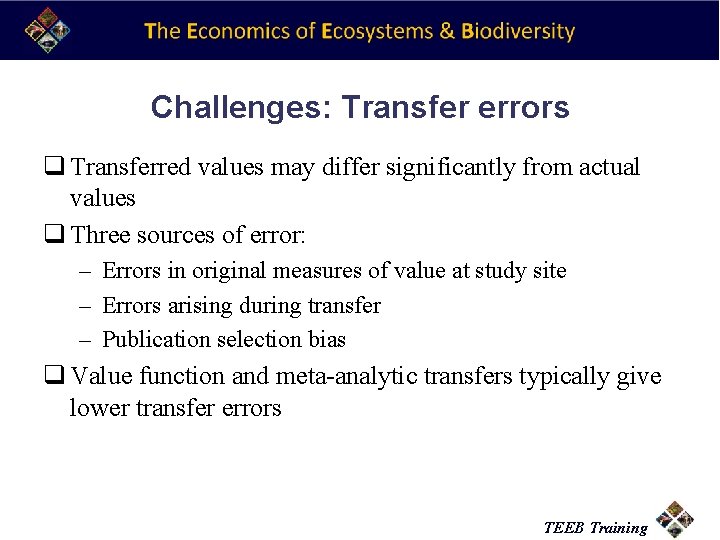 Challenges: Transfer errors q Transferred values may differ significantly from actual values q Three