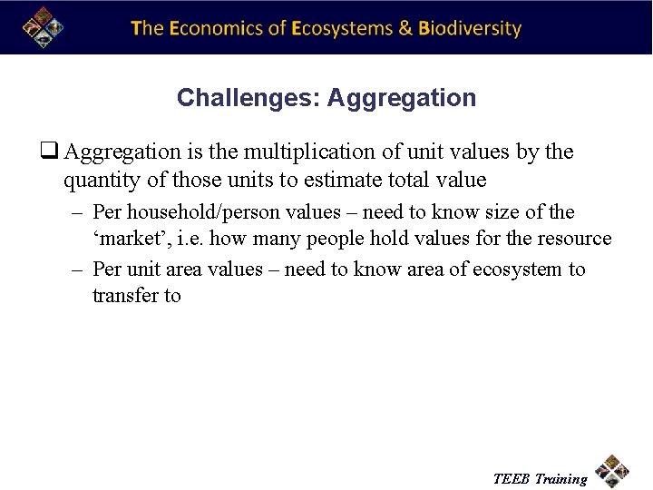 Challenges: Aggregation q Aggregation is the multiplication of unit values by the quantity of