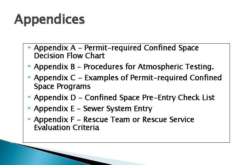 Appendices Appendix A - Permit-required Confined Space Decision Flow Chart Appendix B - Procedures