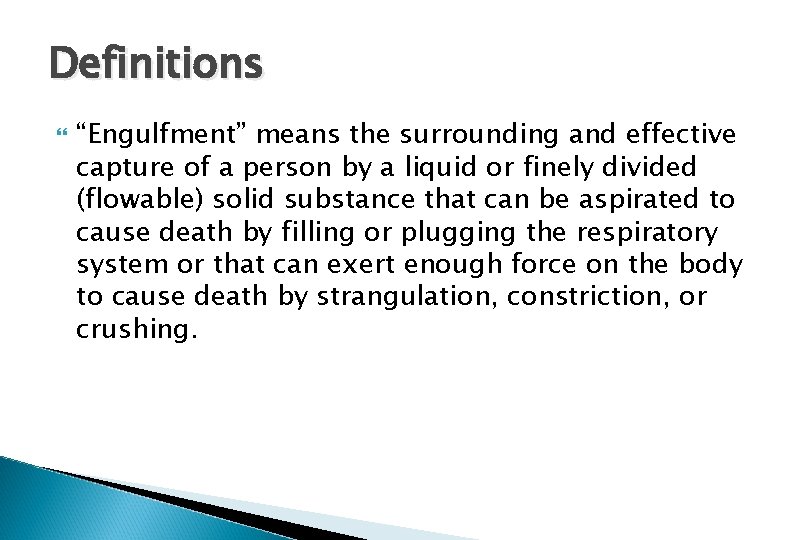 Definitions “Engulfment” means the surrounding and effective capture of a person by a liquid