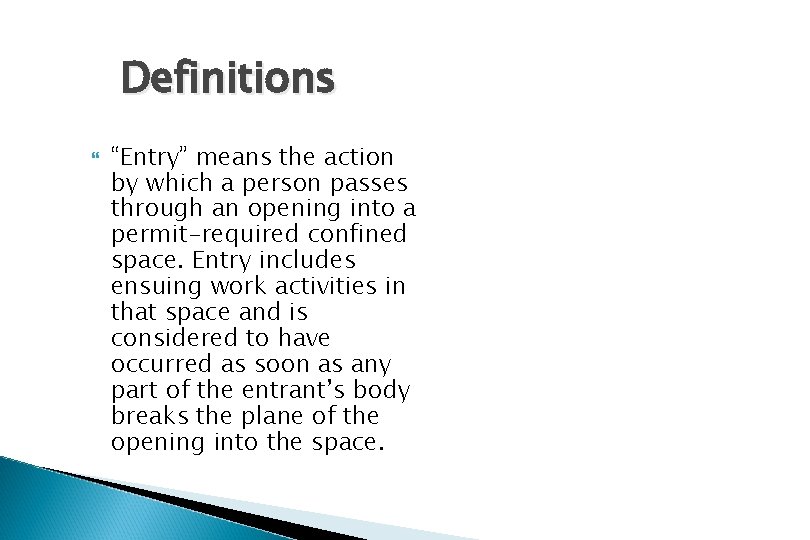 Definitions “Entry” means the action by which a person passes through an opening into