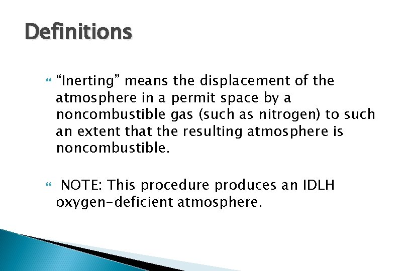 Definitions “Inerting” means the displacement of the atmosphere in a permit space by a