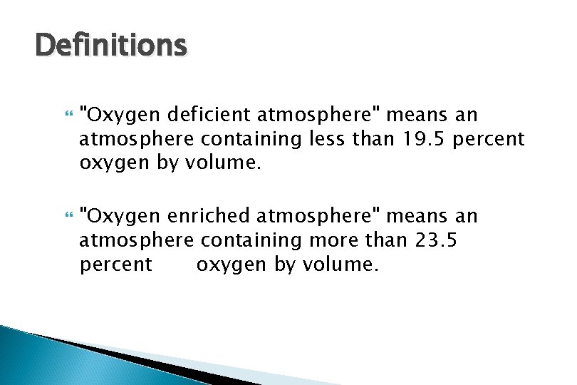 Definitions "Oxygen deficient atmosphere" means an atmosphere containing less than 19. 5 percent oxygen