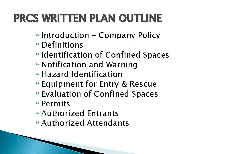 PRCS WRITTEN PLAN OUTLINE Introduction - Company Policy Definitions Identification of Confined Spaces Notification