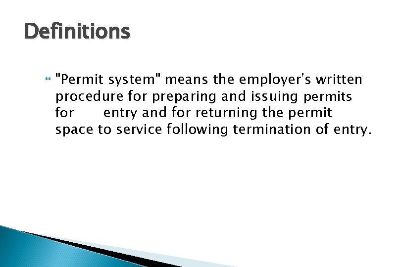 Definitions "Permit system" means the employer's written procedure for preparing and issuing permits for