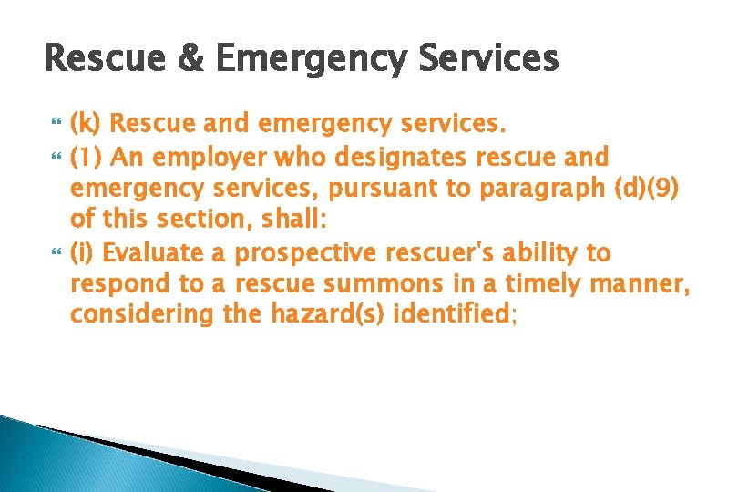 Rescue & Emergency Services (k) Rescue and emergency services. (1) An employer who designates