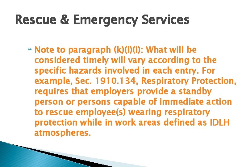 Rescue & Emergency Services Note to paragraph (k)(l)(i): What will be considered timely will