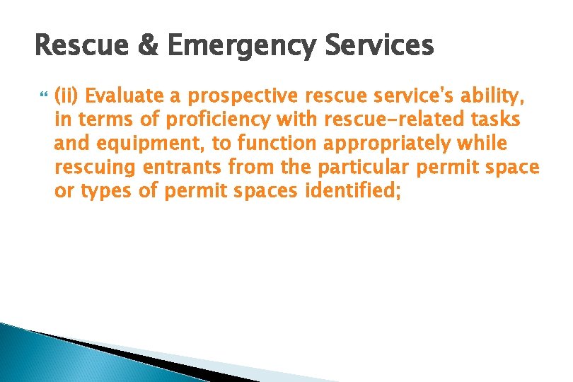 Rescue & Emergency Services (ii) Evaluate a prospective rescue service's ability, in terms of