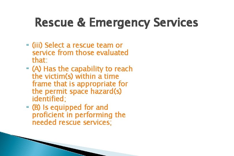 Rescue & Emergency Services (iii) Select a rescue team or service from those evaluated