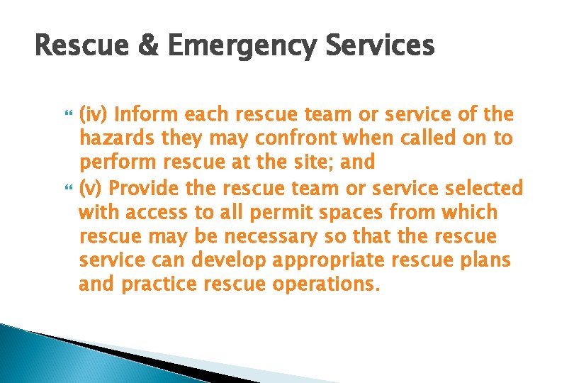Rescue & Emergency Services (iv) Inform each rescue team or service of the hazards