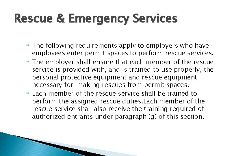 Rescue & Emergency Services The following requirements apply to employers who have employees enter