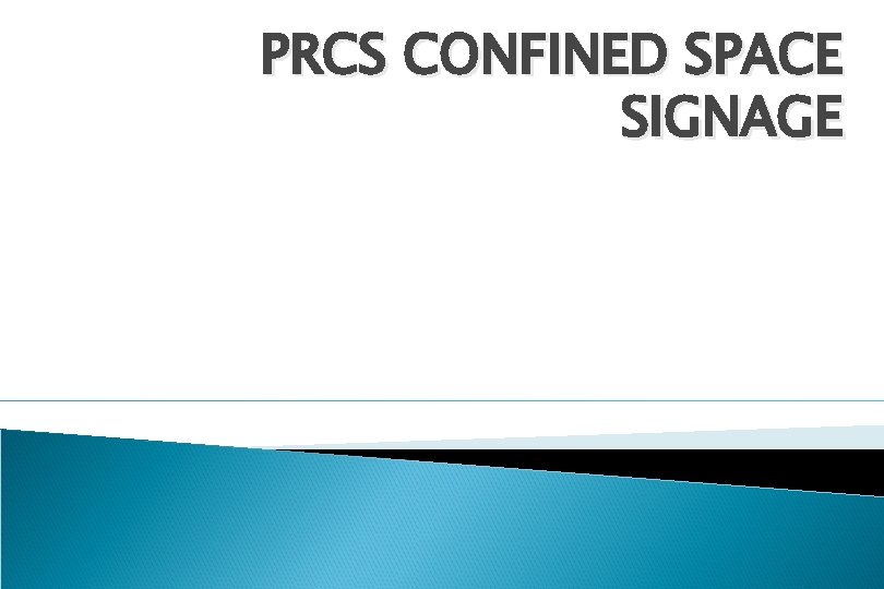 PRCS CONFINED SPACE SIGNAGE 