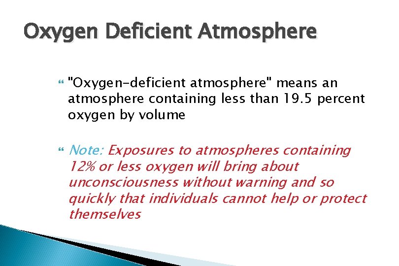 Oxygen Deficient Atmosphere "Oxygen-deficient atmosphere" means an atmosphere containing less than 19. 5 percent