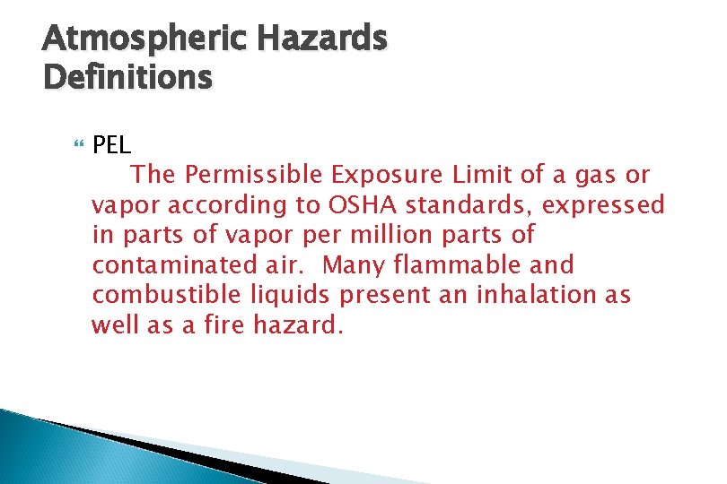 Atmospheric Hazards Definitions PEL The Permissible Exposure Limit of a gas or vapor according