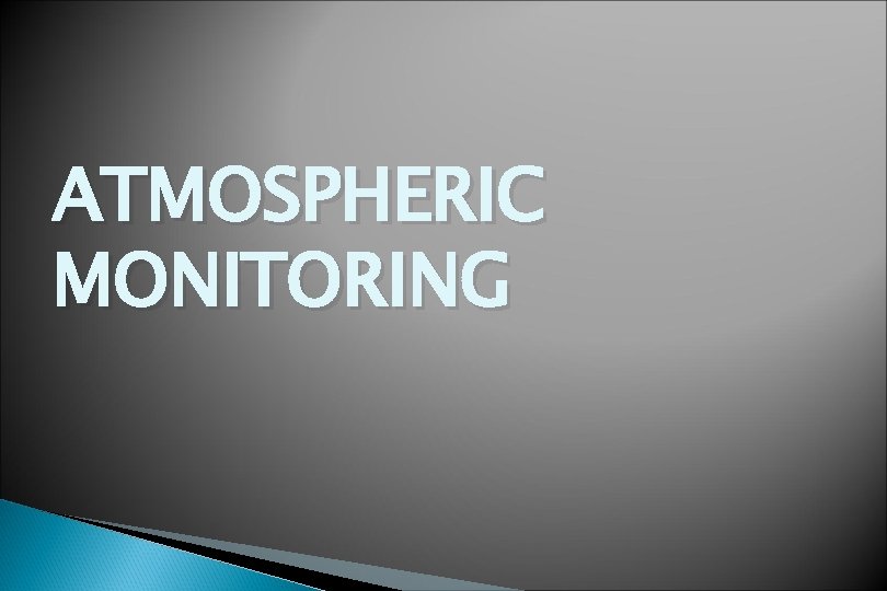 ATMOSPHERIC MONITORING 