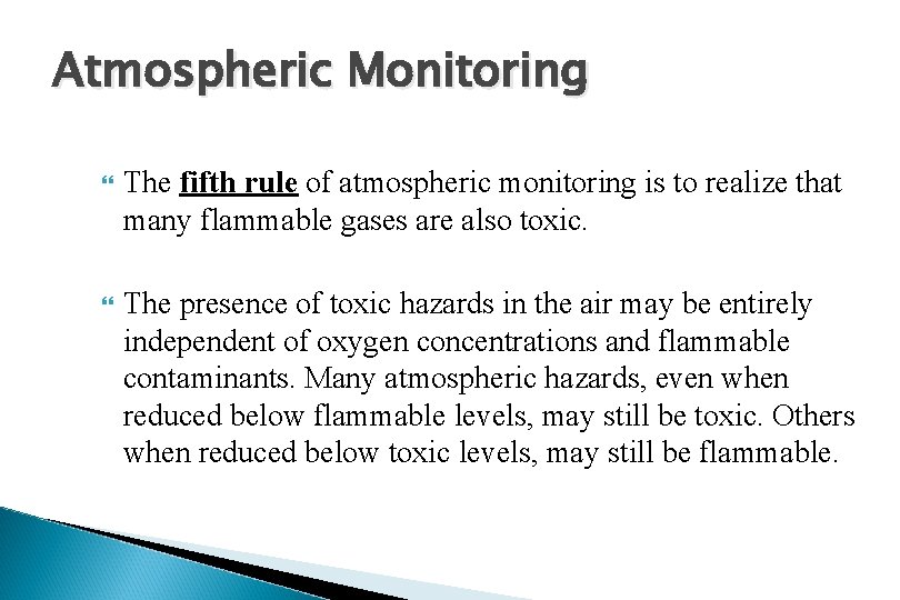 Atmospheric Monitoring The fifth rule of atmospheric monitoring is to realize that many flammable
