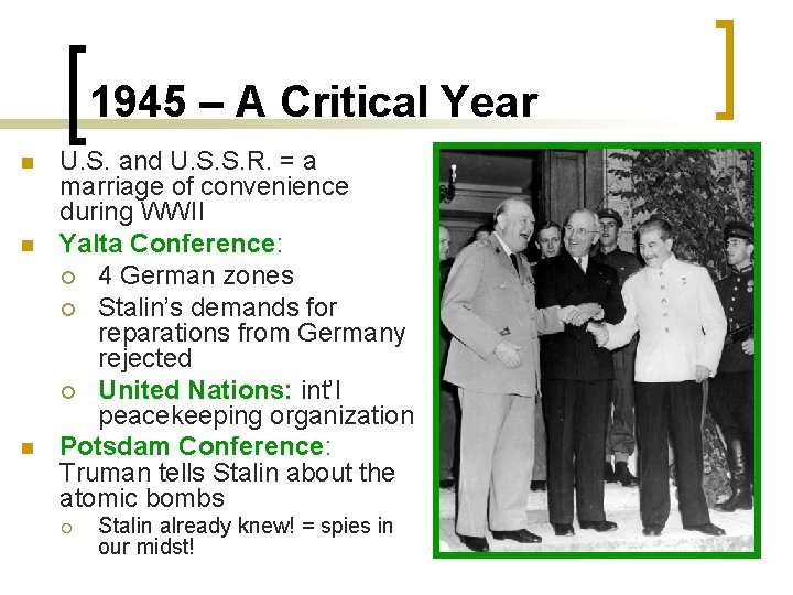 1945 – A Critical Year n n n U. S. and U. S. S.
