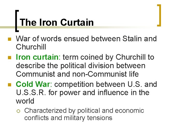 The Iron Curtain n War of words ensued between Stalin and Churchill Iron curtain: