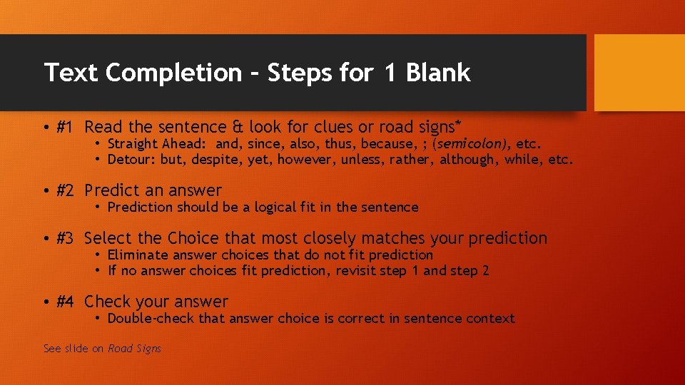 Text Completion – Steps for 1 Blank • #1 Read the sentence & look