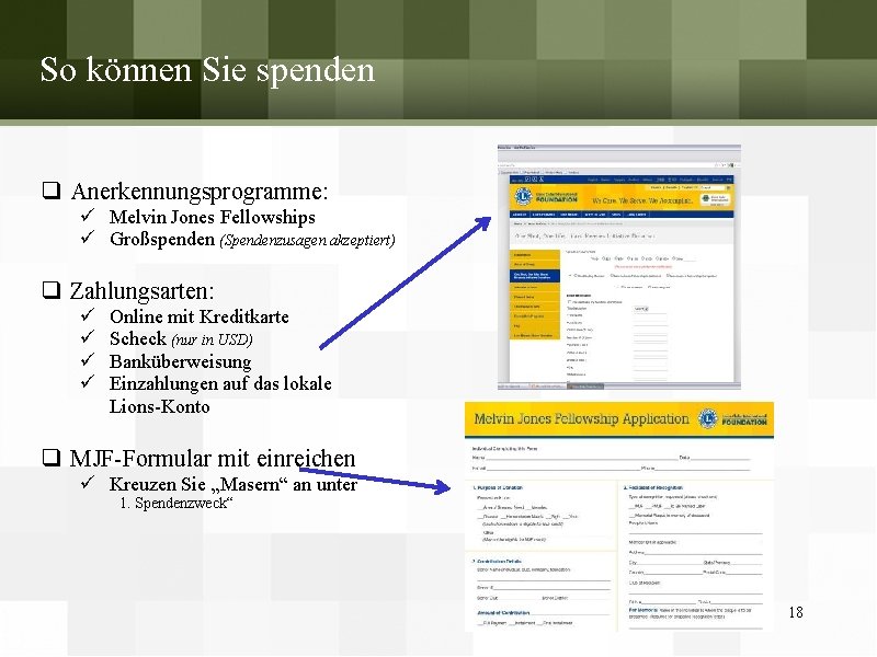 So können Sie spenden q Anerkennungsprogramme: ü Melvin Jones Fellowships ü Großspenden (Spendenzusagen akzeptiert)
