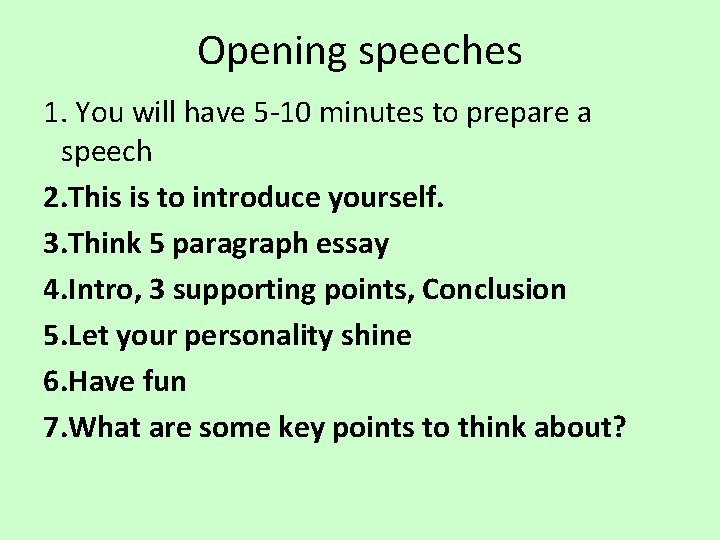 Opening speeches 1. You will have 5 -10 minutes to prepare a speech 2.
