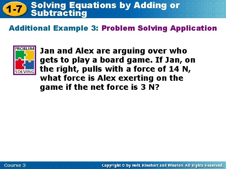 Solving Equations by Adding or 1 -7 Subtracting Additional Example 3: Problem Solving Application