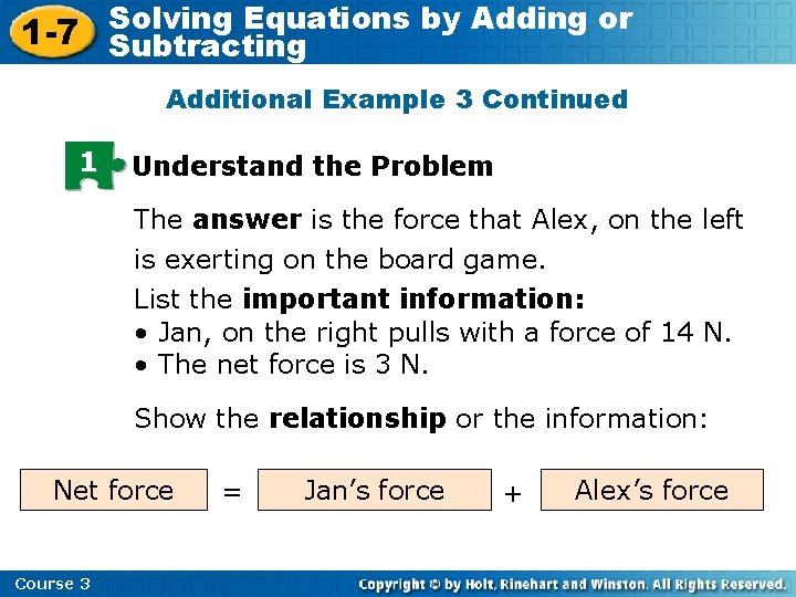 Solving Equations by Adding or 1 -7 Subtracting Additional Example 3 Continued 1 Understand