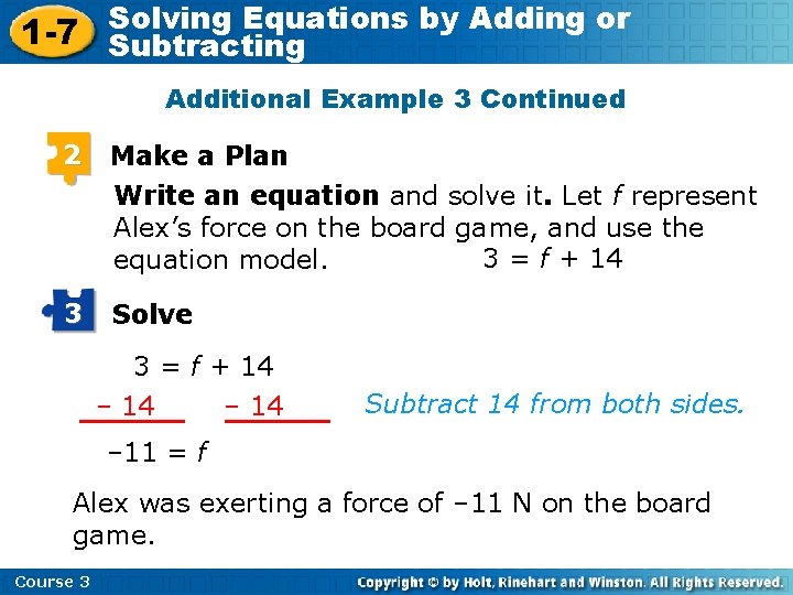 Solving Equations by Adding or 1 -7 Subtracting Additional Example 3 Continued 2 Make