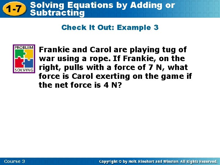 Solving Equations by Adding or 1 -7 Subtracting Check It Out: Example 3 Frankie