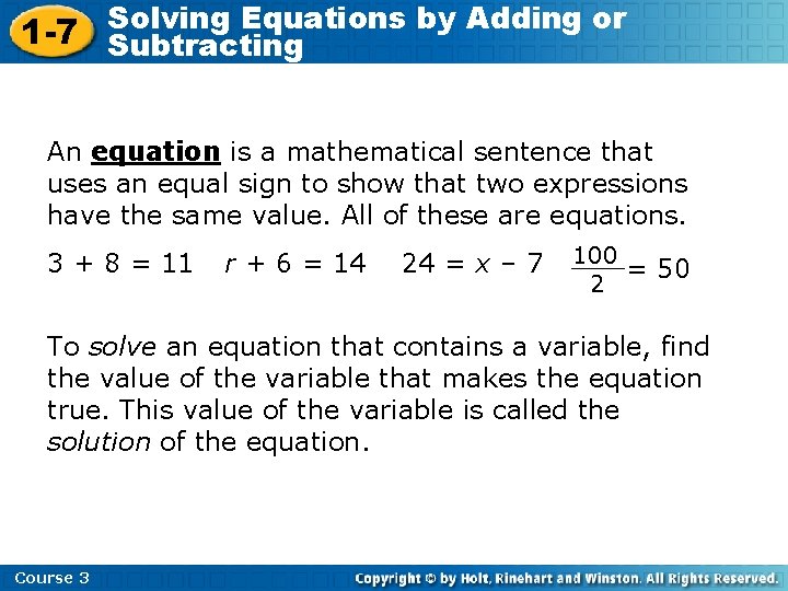 Solving Equations by Adding or 1 -7 Subtracting An equation is a mathematical sentence