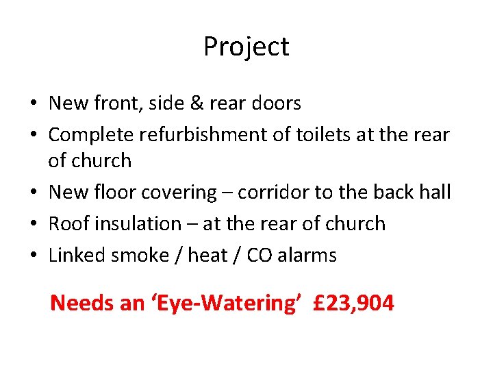 Project • New front, side & rear doors • Complete refurbishment of toilets at