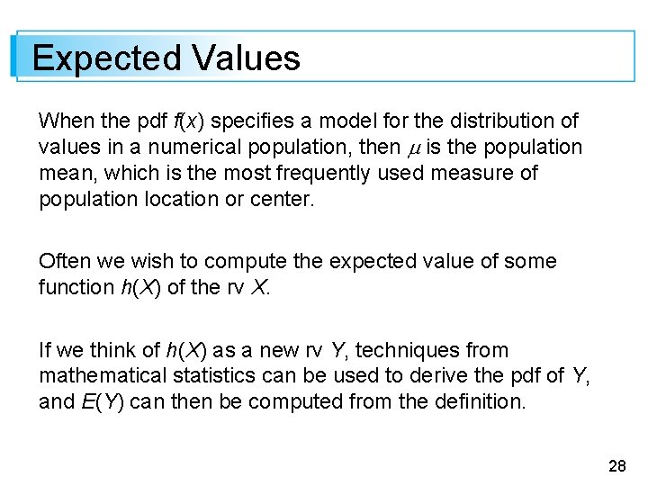 Expected Values When the pdf f(x) specifies a model for the distribution of values